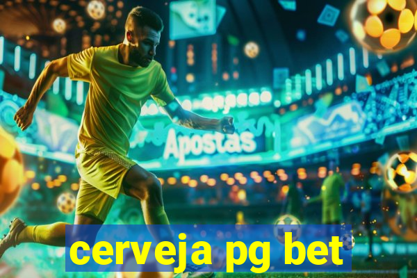 cerveja pg bet